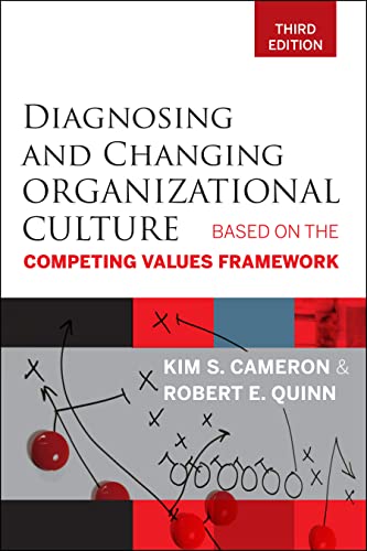 Imagen de archivo de Diagnosing and Changing Organizational Culture: Based on the Competing Values Framework a la venta por ThriftBooks-Dallas