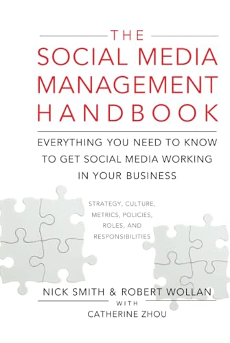 Beispielbild fr The Social Media Management Handbook : Everything You Need to Know to Get Social Media Working in Your Business zum Verkauf von Better World Books