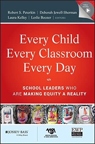 Beispielbild fr Every Child, Every Classroom, Every Day: School Leaders Who Are Making Equity a Reality zum Verkauf von More Than Words