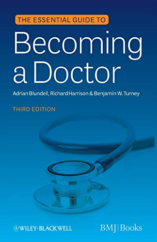 The Essential Guide to Becoming a Doctor (9780470654552) by Blundell, Adrian; Harrison, Richard; Turney, Benjamin W.