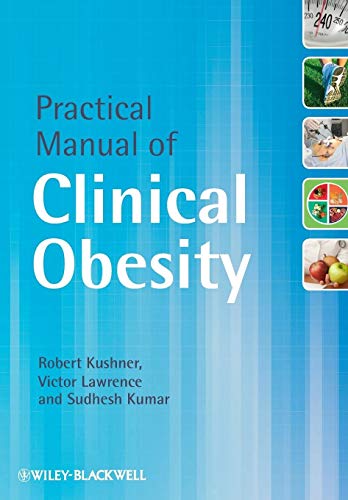Practical Manual of Clinical Obesity (9780470654767) by Kushner, Robert; Lawrence, Victor; Kumar, Sudhesh