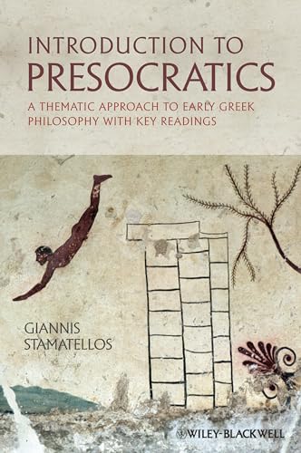 9780470655023: Introduction to Presocratics: A Thematic Approach to Early Greek Philosophy With Key Readings