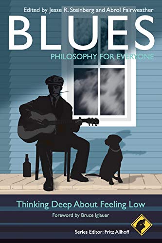 Stock image for Blues - Philosophy for Everyone: Thinking Deep about Feeling Low for sale by ThriftBooks-Atlanta