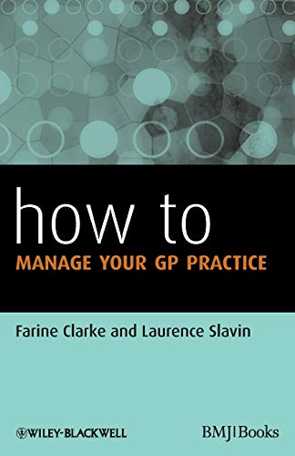 Stock image for How to Manage Your GP Practice for sale by Blackwell's
