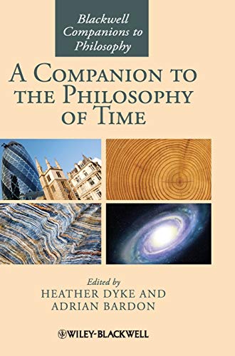 

A Companion to the Philosophy of Time (Blackwell Companions to Philosophy)
