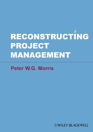 Reconstructing Project Management (9780470659076) by Morris, Peter W. G.