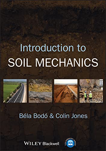 Introduction to Soil Mechanics (9780470659434) by BodÃ³, BÃ©la; Jones, Colin