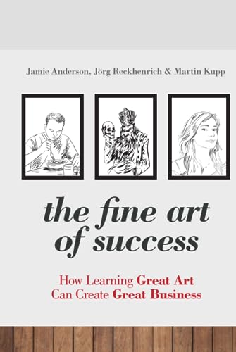 9780470661062: The Fine Art of Success: How Learning Great Art Can Create Great Business