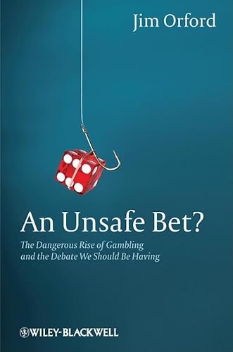 Imagen de archivo de An Unsafe Bet?: The Dangerous Rise of Gambling and the Debate We Should Be Having a la venta por WorldofBooks