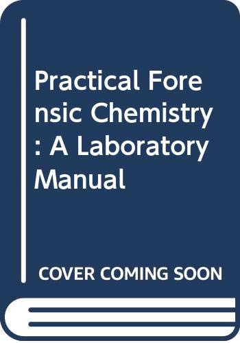 9780470665213: Practical Forensic Chemistry: A Laboratory Manual