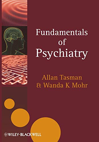 Fundamentals of Psychiatry (9780470665770) by Tasman, Allan; Mohr, Wanda K.