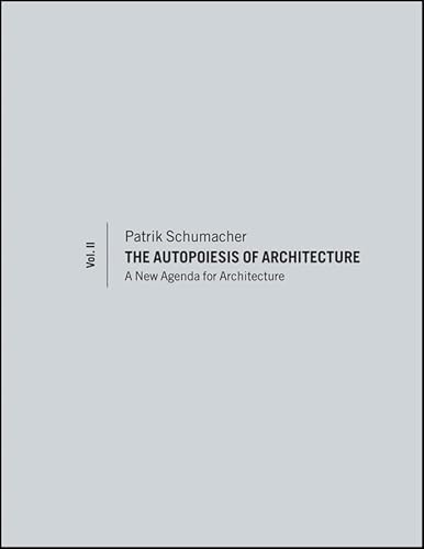 9780470666159: The Autopoiesis of Architecture, Volume II: A New Agenda for Architecture: 2