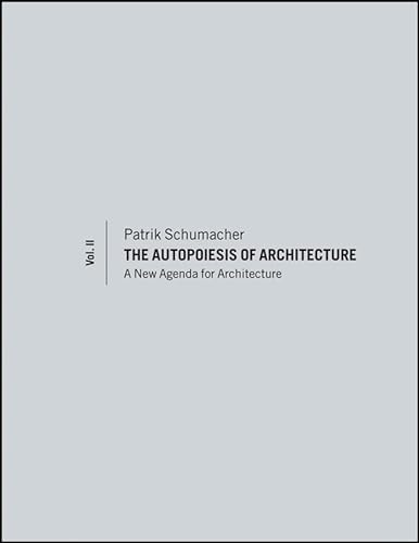 9780470666159: The Autopoiesis of Architecture, Volume II: A New Agenda for Architecture