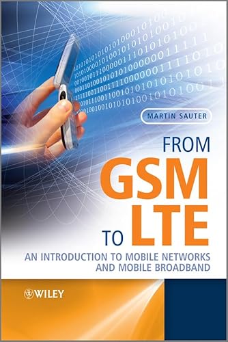 9780470667118: From GSM to LTE: An Introduction to Mobile Networks and Mobile Broadband