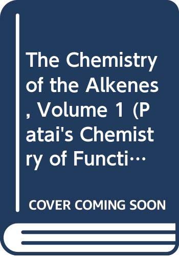 Stock image for The Chemistry of Alkenes - vol.1 of The Chemistry of Functional Groups for sale by Neil Shillington: Bookdealer/Booksearch