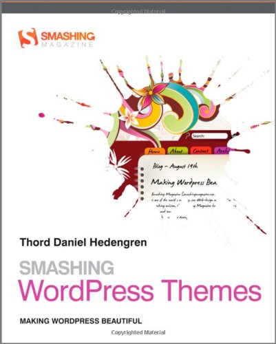 Beispielbild fr Smashing WordPress Themes: Making WordPress Beautiful (Smashing Magazine Book Series) zum Verkauf von WorldofBooks