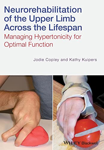 Beispielbild fr Neurorehabilitation of the Upper Limb Across the Lifespan: Managing Hypertonicity for Optimal Function zum Verkauf von Chiron Media