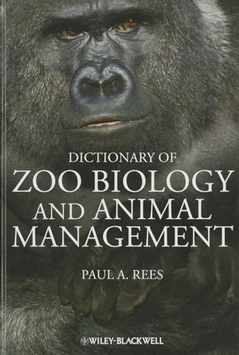 9780470671481: Dictionary of Zoo Biology and Animal Management: A Guide to Terminology Used in Zoo Biology, Animal Welfare, Wildlife Conservation and Livestock Production