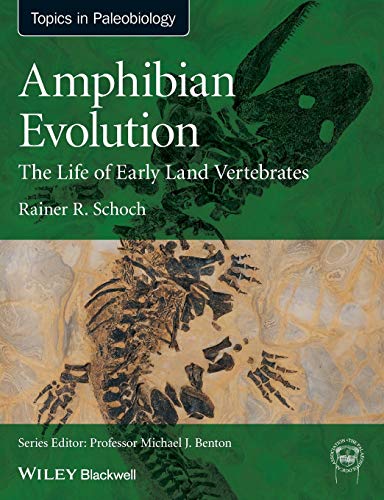 9780470671788: Amphibian Evolution: The Life of Early Land Vertebrates: The Life of Early Land Vertebrates (TOPA Topics in Paleobiology)