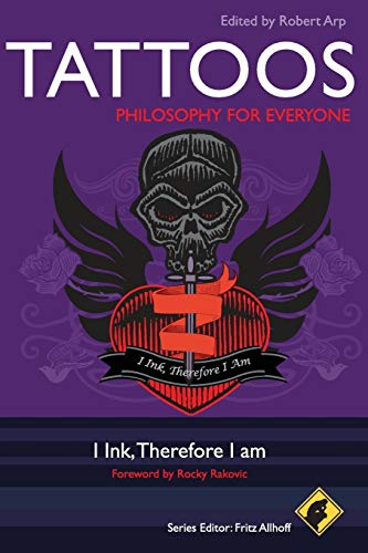 Stock image for Tattoos - Philosophy for Everyone: I Ink, Therefore I Am for sale by Decluttr