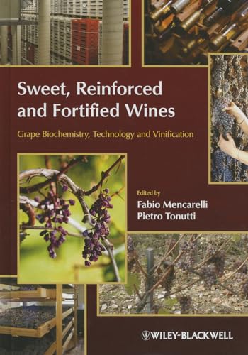 9780470672242: Sweet, Reinforced and Fortified Wines: Grape Biochemistry, Technology and Vinification