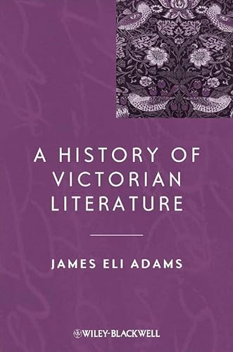 9780470672396: A History of Victorian Literature (Blackwell History of Literature)