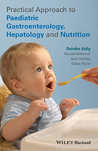 Beispielbild fr Practical Approach to Paediatric Gastroenterology, Hepatology and Nutrition zum Verkauf von HPB-Red