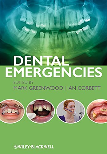 Dental Emergencies (9780470673966) by Greenwood, Mark; Corbett, Ian