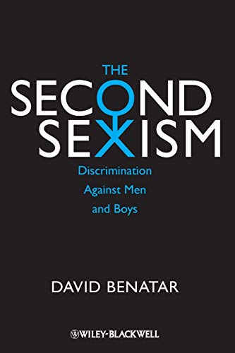 Beispielbild fr The Second Sexism: Discrimination Against Men and Boys: 37 (Blackwell Public Philosophy) zum Verkauf von WorldofBooks