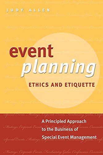 Imagen de archivo de Event Planning Ethics and Etiquette : A Principled Approach to the Business of Special Event Management a la venta por Better World Books: West