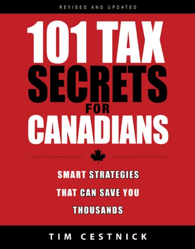 Beispielbild fr 101 Tax Secrets For Canadians: Smart Strategies That Can Save You Thousands zum Verkauf von Book Deals