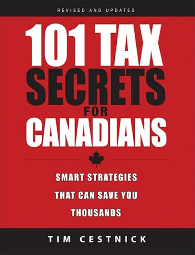 Stock image for 101 Tax Secrets For Canadians: Smart Strategies That Can Save You Thousands for sale by Zoom Books Company