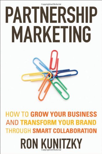 9780470676707: Partnership Marketing: How to Grow Your Business and Transform Your Brand Through Smart Collaboration