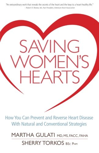 Beispielbild fr Saving Women's Hearts : How You Can Prevent and Reverse Heart Disease with Natural and Conventional Strategies zum Verkauf von Better World Books
