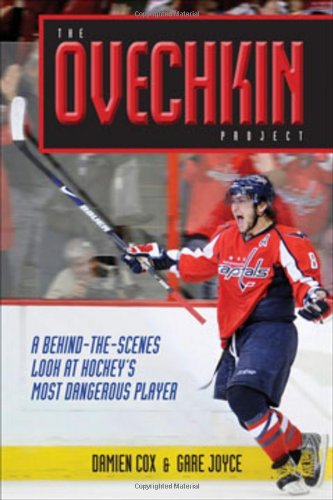 Imagen de archivo de The Ovechkin Project : A Behind-the-Scenes Look at Hockey's Most Dangerous Player a la venta por Better World Books