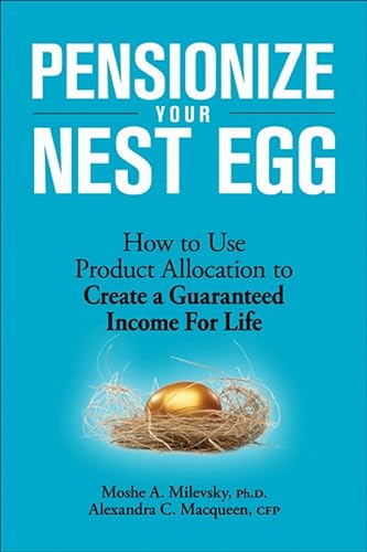 Beispielbild fr Pensionize Your Nest Egg: How to Use Product Allocation to Create a Guaranteed Income for Life zum Verkauf von Wonder Book