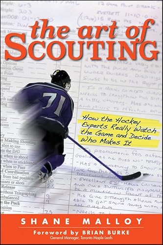 Stock image for The Art of Scouting : How the Hockey Experts Really Watch the Game and Decide Who Makes It for sale by Better World Books