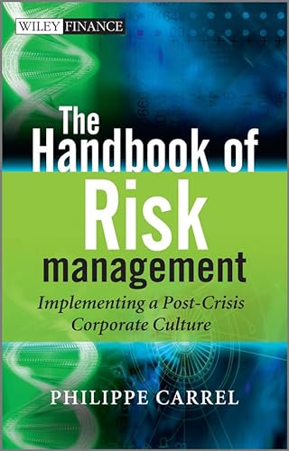 Stock image for The Handbook of Risk Management: Implementing a Post-Crisis Corporate Culture (The Wiley Finance Series) for sale by Phatpocket Limited