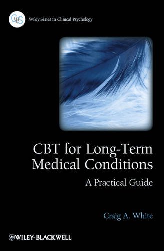 9780470683293: CBT for Long-Term Medical Conditions: A Practical Guide (Wiley Series in Clinical Psychology)