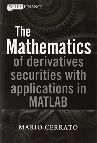 Imagen de archivo de The Mathematics of Derivatives Securities with Applications in MATLAB a la venta por Better World Books