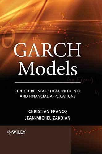 9780470683910: GARCH Models: Structure, Statistical Inference and Financial Applications