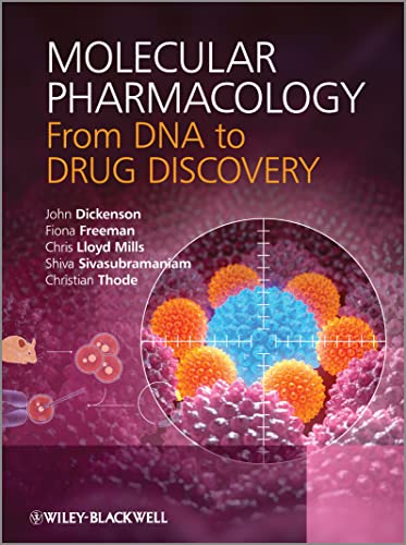 Molecular Pharmacology: From DNA to Drug Discovery (9780470684436) by Dickenson, John; Freeman, Fiona; Lloyd Mills, Chris; Thode, Christian; Sivasubramaniam, Shiva