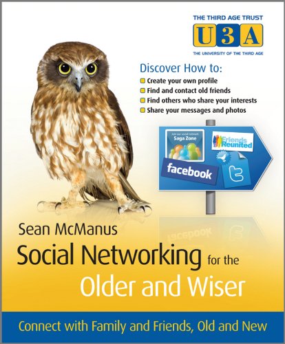 Beispielbild fr Social Networking for the Older and Wiser: Connect with Family and Friends, Old and New (The Third Age Trust (U3A)/Older & Wiser) zum Verkauf von WorldofBooks