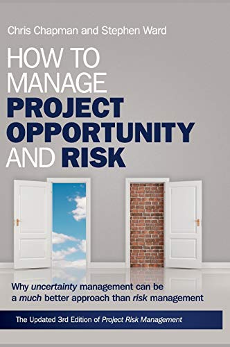 Imagen de archivo de How to Manage Project Opportunity and Risk: Why Uncertainty Management can be a Much Better Approach than Risk Management a la venta por medimops