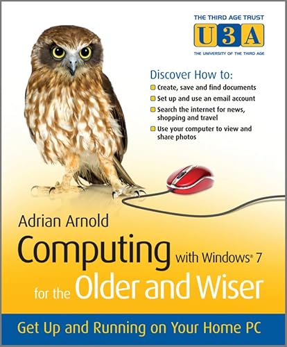 9780470687031: Computing with Windows 7 for the Older and Wiser: Get Up and Running on Your Home PC