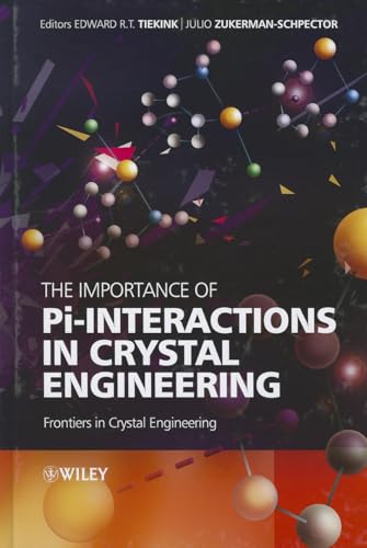 Stock image for The Importance of Pi-Interactions in Crystal Engineering: Frontiers in Crystal Engineering, 2nd Edition Format: Hardcover for sale by INDOO