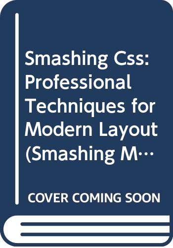 9780470688687: Smashing Css: Professional Techniques for Modern Layout