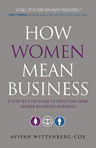 9780470688847: How Women Mean Business: A Step-by-Step Guide to Profiting from Gender Balanced Business