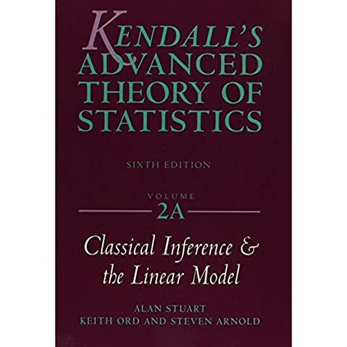 Stock image for Kendall's Advanced Theory of Statistics, Classical Inference and the Linear Model for sale by Books Unplugged