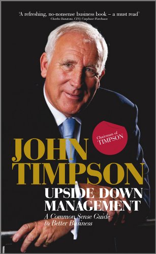 9780470689455: Upside Down Management: A Common Sense Guide to Better Business